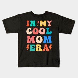 in my cool mom era funny mom Kids T-Shirt